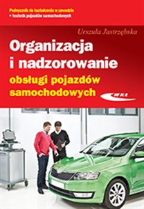 Picture of Organizacja i nadzorowanie obsługi pojazdów samochodowych Podręcznik do kształcenia w zawodzie technik pojazdów samochodowych M.42 Technikum