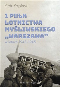 Obrazek 1 Pułk Lotnictwa Myśliwskiego Warszawa w latach 1943-1945