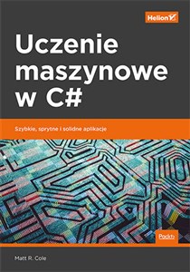 Picture of Uczenie maszynowe w C# Szybkie, sprytne i solidne aplikacje