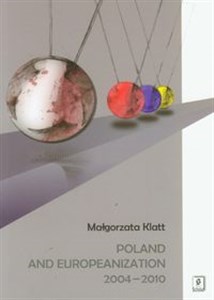 Obrazek Poland and Europeanization 2004-2010
