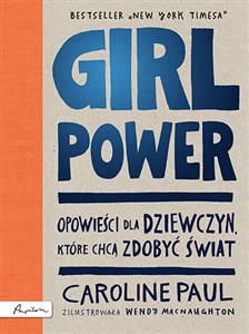 Obrazek GIRL POWER Opowieści dla dziewczyn które chcą zdobyć świat