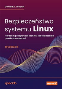 Picture of Bezpieczeństwo systemu Linux Hardening i najnowsze techniki zabezpieczania przed cyberatakami