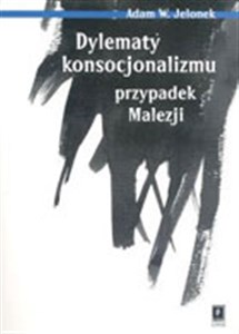 Obrazek Dylematy konsocjonalizmu przypadek Malezji