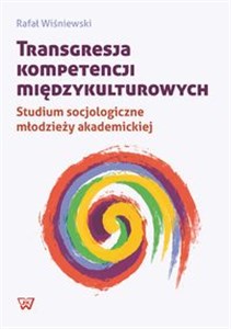 Picture of Transgresja kompetencji międzykulturowych Studium socjologiczne młodzieży akademickiej
