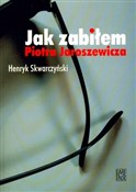 JAK ZABIŁE... - HENRYK SKWARCZYŃSKI -  Polish Bookstore 