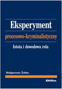 Picture of Eksperyment procesowo-kryminalistyczny Istota i dowodowa rola