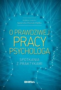 Picture of O prawdziwej pracy psychologa Spotkania z praktykami