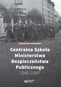 Obrazek Centralna Szkoła Ministerstwa Bezpieczeństwa Publicznego 1945-1947