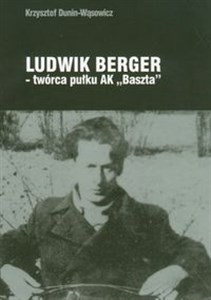 Picture of Ludwik Berger twórca pułku AK"Baszta"