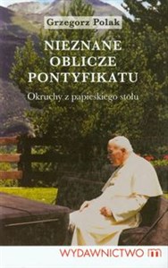 Picture of Nieznane oblicze pontyfikatu Okruchy z papieskiego stołu