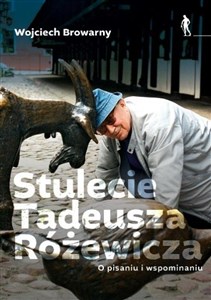Picture of Stulecie Tadeusza Różewicza. O pisaniu...