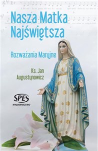 Obrazek Nasza Matka Najświętsza. Rozważania Maryjne