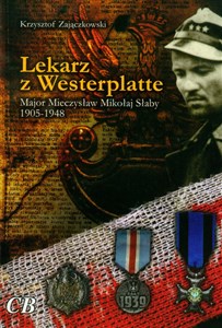 Obrazek Lekarz z Westerplatte Major Mieczysław Mikołaj Słaby 1905-1947