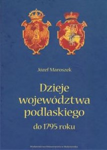 Picture of Dzieje województwa podlaskiego do 1795 roku