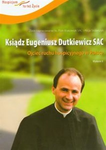 Obrazek Ksiądz Eugeniusz Dutkiewicz SAC Ojciec ruchu hospicyjnego w Polsce