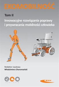 Picture of Ekomobilność Tom II Innowacyjne rozwiązania poprawy i przywracania mobilności człowieka