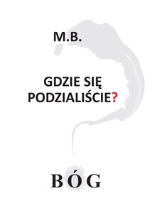 Picture of Gdzie się podzialiście? BÓG