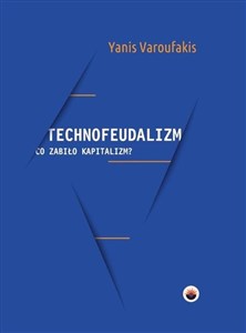 Picture of Technofeudalizm: co zabiło kapitalizm?