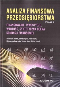 Obrazek Analiza finansowa przedsiębiorstwa Finansowanie, inwestycje, wartość, syntetyczna ocena kondycji finansowej