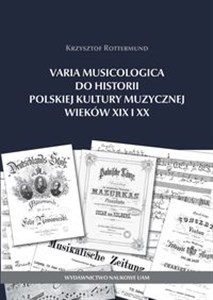 Obrazek Varia Musicologica do historii polskiej kultury muzycznej