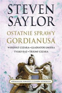 Picture of Ostatnie sprawy Gordianusa Werdykt Cezara. Gladiator umiera tylko raz. Triumf Cezara.