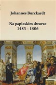 Książka : Na papiesk... - Johannes Burckardt