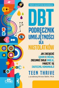 Picture of Terapia dialektyczno-behawioralna DBT Podręcznik umiejętności dla nastolatków