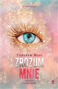 Zobacz : Zrozum mni... - Tahereh Mafi