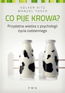 Picture of Co pije krowa? Przydatna wiedza z psychologii życia codziennego