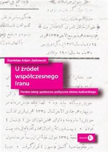 Picture of U źródeł współczesnego Iranu Perskie teksty społeczno-polityczne okresu kadżarskiego