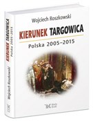 Kierunek T... - Wojciech Roszkowski -  books in polish 
