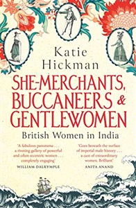 Picture of She-Merchants, Buccaneers and Gentlewomen: British Women in India