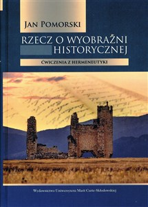 Picture of Rzecz o wyobraźni historycznej Ćwiczenia z hermeneutyki