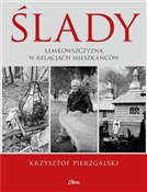 Ślady Łemk... - Krzysztof Pierzgalski, Małgorzata Januszewska -  books from Poland