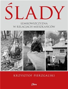 Picture of Ślady Łemkowszczyzna w relacjach mieszkańców