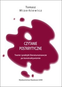 Obrazek Czytanie postkrytyczne Teorie i praktyki literaturoznawcze po konstruktywizmie