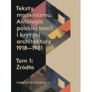 Picture of Teksty modernizmu Antologia polskiej teorii o krytyki architektury 1918-1981 Tom 1-2 Pakiet