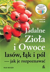 Picture of Jadalne zioła i owoce lasów, łąk i pól - jak je rozpoznawać