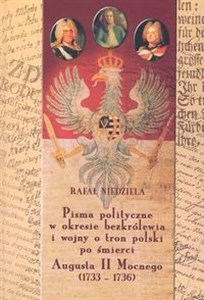 Picture of Pisma polityczne w okresie bezkrólewia i wojny o tron polski po śmierci Augusta II Mocnego 1733-1736