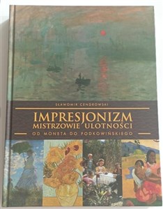 Picture of Impresjonizm mistrzowie ulotności