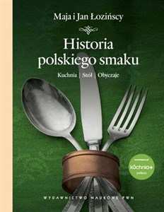 Picture of Historia polskiego smaku Kuchnia, stół, obyczaje