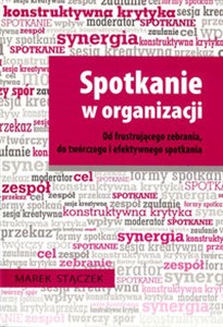 Obrazek Spotkanie w organizacji Od frustrującego zebrania, do twórczego i efektywnego spotkania