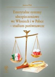 Picture of Emerytalne systemy ubezpieczeniowe we Włoszech i w Polsce - studium porównawcze