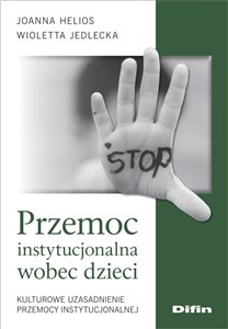 Picture of Przemoc instytucjonalna wobec dzieci Kulturowe uzasadnienie przemocy instytucjonalnej