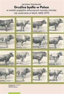 Picture of Gruźlica bydła w Polsce w świetle poglądów dotyczących rozwoju choroby i jej zwalczania w latach 1882–1975