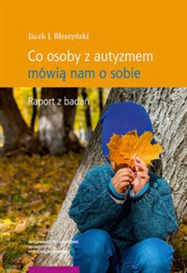 Picture of Co osoby z autyzmem mówią nam o sobie Raport z badań