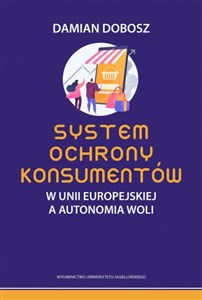 Picture of System ochrony konsumentów w Unii Europejskiej a autonomia woli