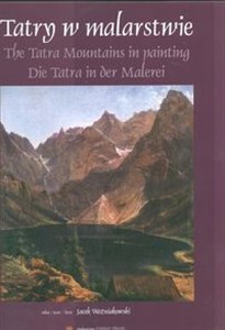Obrazek Tatry w malarstwie The tatra Mountains in paiting Die Tatra in der Malerei wersja polsko angielsko niemiecka
