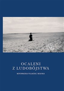 Picture of Ocaleni z ludobójstwa Wspomnienia Polaków z Wołynia