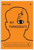 Polska książka : Mit pornog... - Matt Fradd